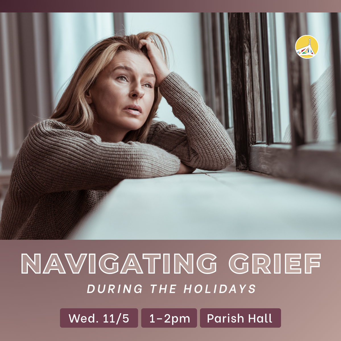 Navigating Grief during the holidays. A presentation on 11/5 at 1pm in the St. Irenaeus Parish Hall.