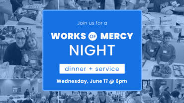 Works of Mercy Night June 17 at 6pm