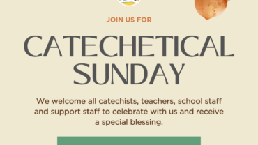 Join us at Mass for a special blessing for catechists, teachers and staff!