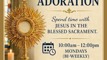 Eucharistic Adoration. Spend time with Jesus in the Blessed Sacrament.